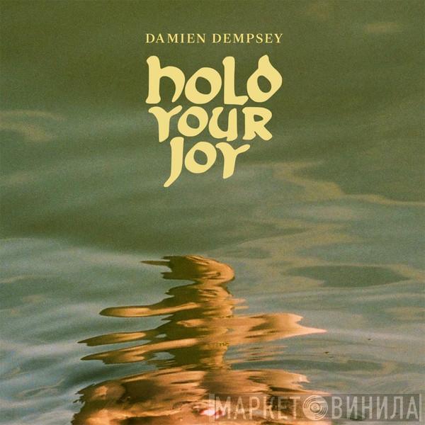 Damien Dempsey - Hold Your Joy