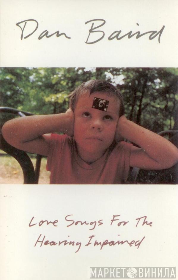  Dan Baird  - Love Songs For The Hearing Impaired
