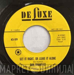 Dan Brantley - Get It Right, Or Leave It Alone / It Must Be Love
