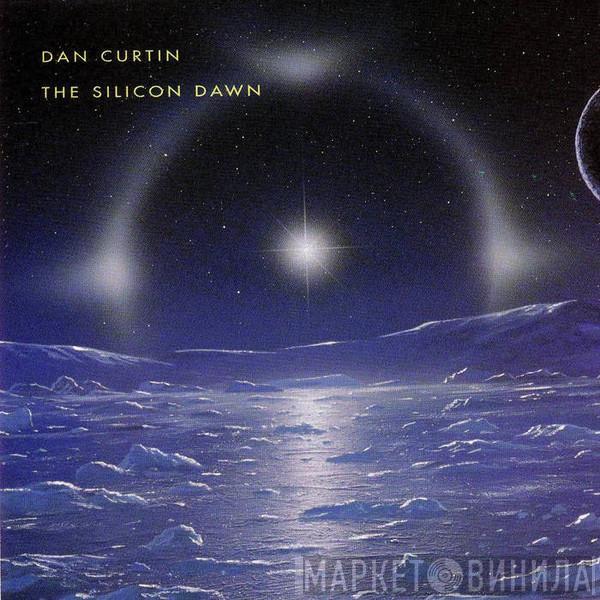 Dan Curtin - The Silicon Dawn
