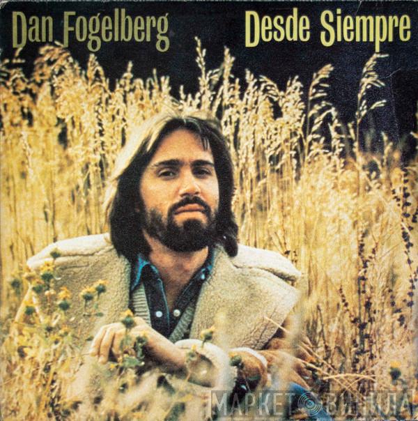  Dan Fogelberg  - Desde Siempre