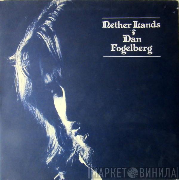  Dan Fogelberg  - Nether Lands