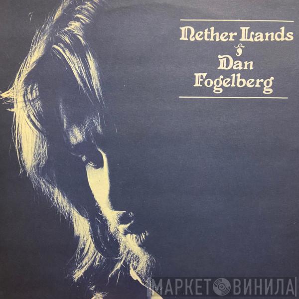  Dan Fogelberg  - Nether Lands