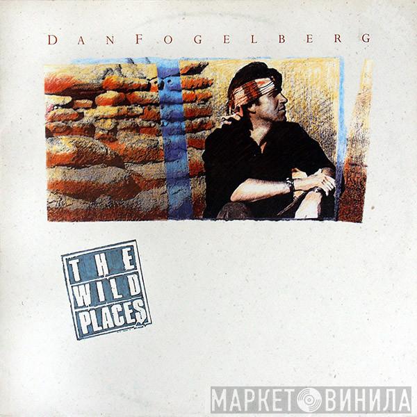 Dan Fogelberg - The Wild Places