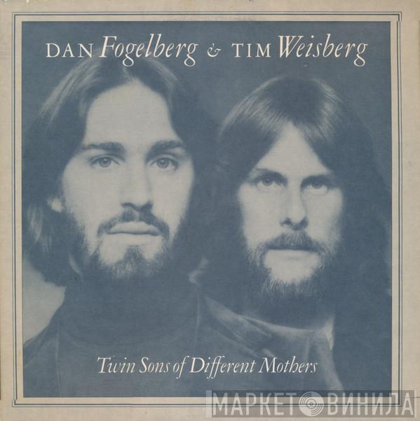 Dan Fogelberg, Tim Weisberg - Twin Sons Of Different Mothers