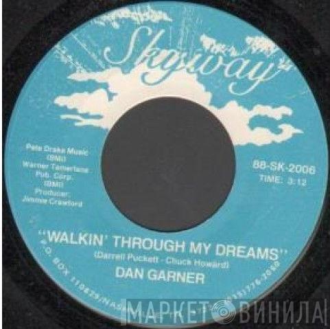 Dan Garner  - Walkin' Through My Dreams