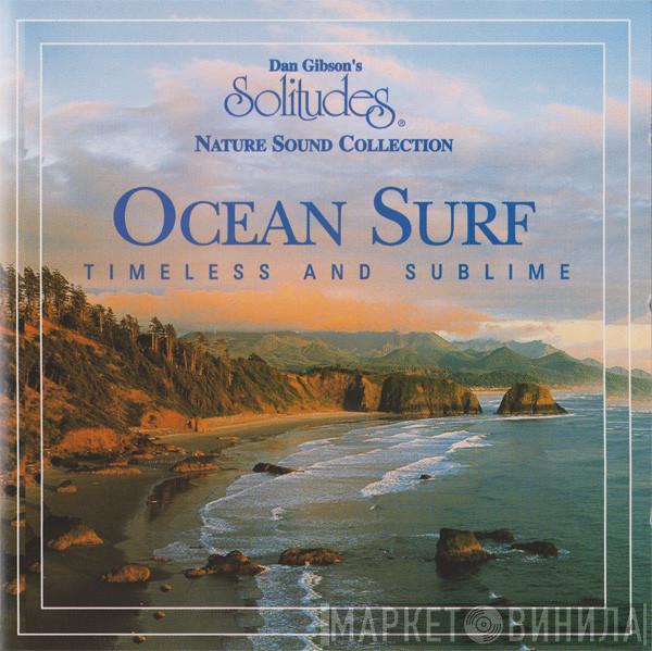 Dan Gibson - Ocean Surf: Timeless And Sublime
