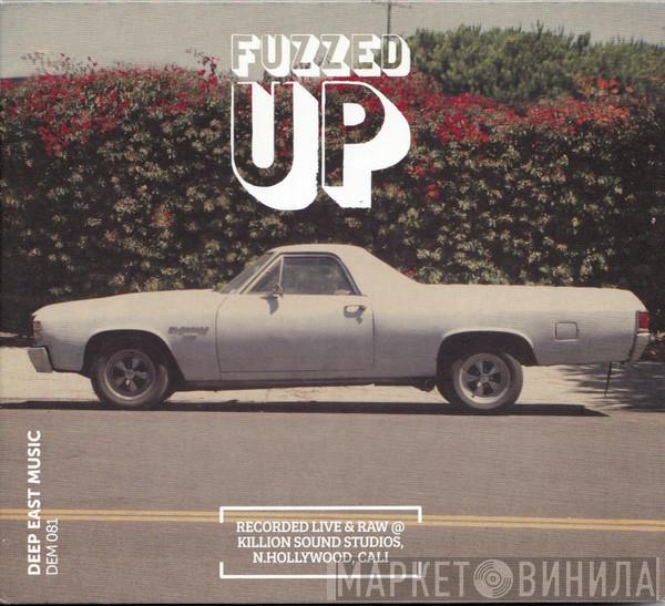 Dan Hastie, Sergio Rios, Ethan Phillips - Fuzzed Up