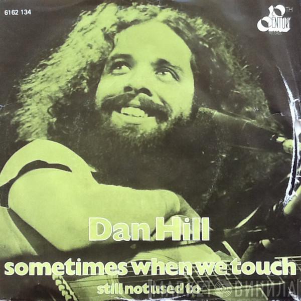  Dan Hill  - Sometimes When We Touch