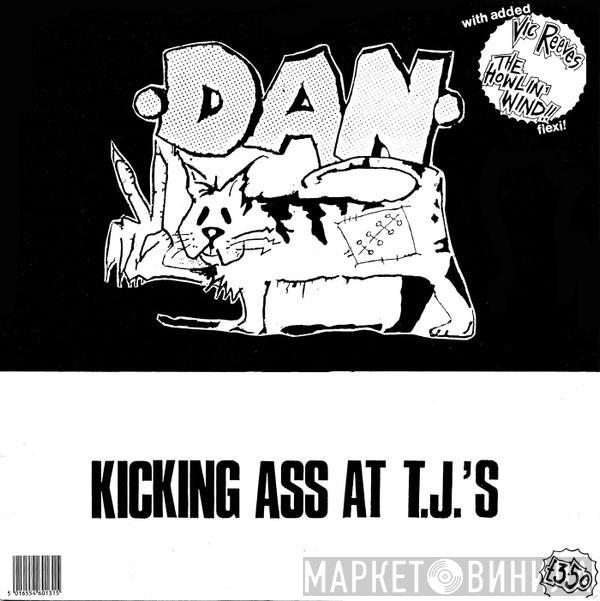 Dan  - Kicking Ass At T.J.'s