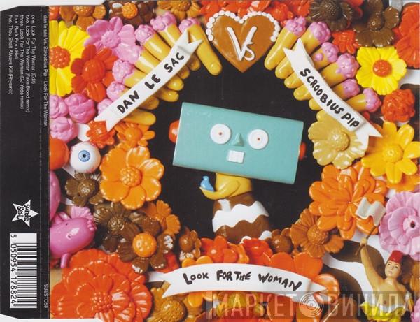 Dan Le Sac Vs Scroobius Pip - Look For The Woman