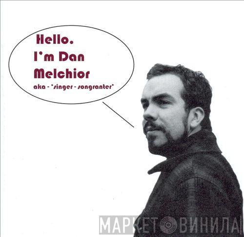 Dan Melchior - Hello, I'm Dan Melchior