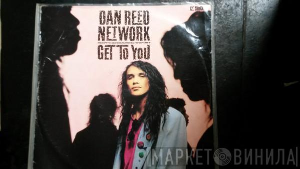 Dan Reed Network - Get To You