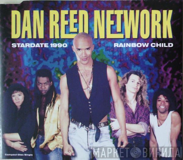 Dan Reed Network - Stardate 1990 / Rainbow Child