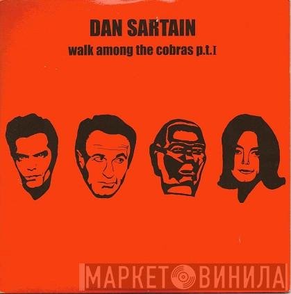  Dan Sartain  - Walk Among The Cobras P.T.I