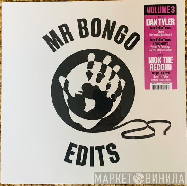 Dan Tyler, Nick The Record - Mr Bongo Edits Volume 3