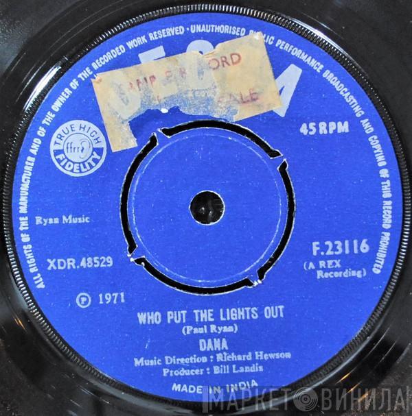  Dana   - Who Put The Lights Out / Always A Few Things