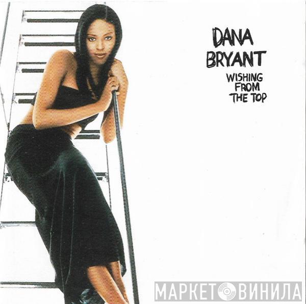 Dana Bryant - Wishing From The Top