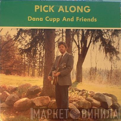 Dana Cupp, Friends - Pick Along