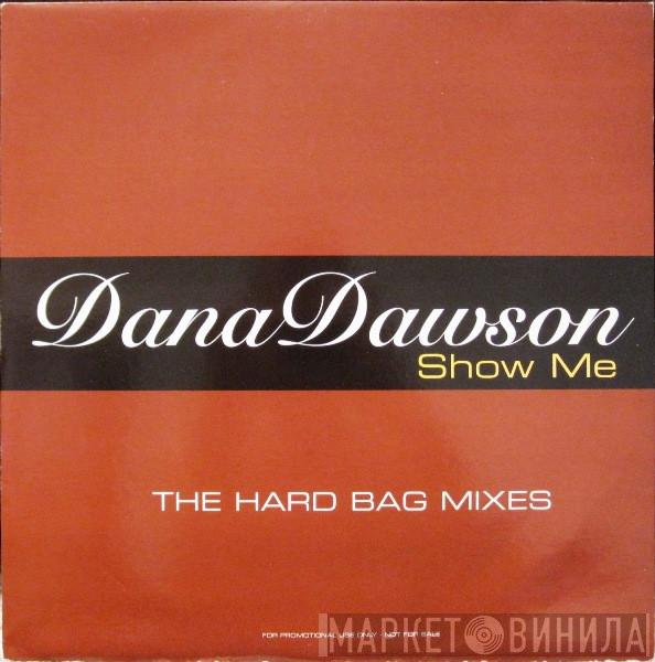 Dana Dawson - Show Me (The Hard Bag Mixes)