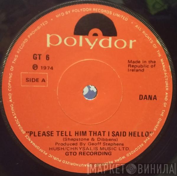  Dana   - Please Tell Him That I Said Hello