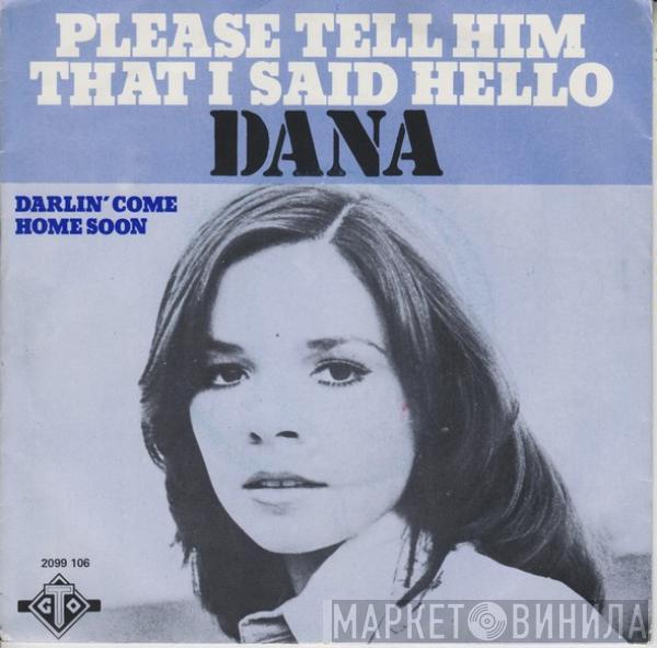  Dana   - Please Tell Him That I Said Hello