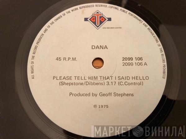  Dana   - Please Tell Him That I Said Hello