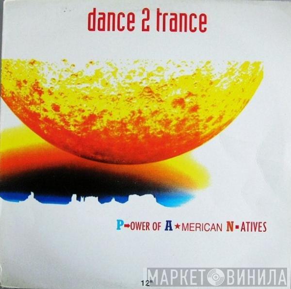  Dance 2 Trance  - P.ower Of A.merican N.atives