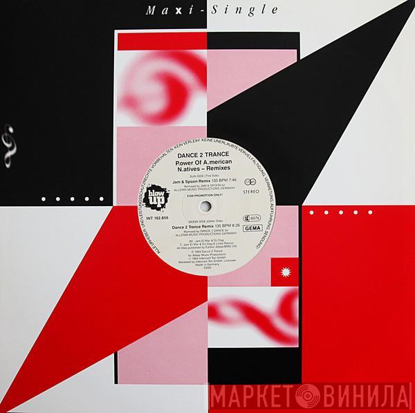  Dance 2 Trance  - P.ower Of A.merican N.atives - Remixes
