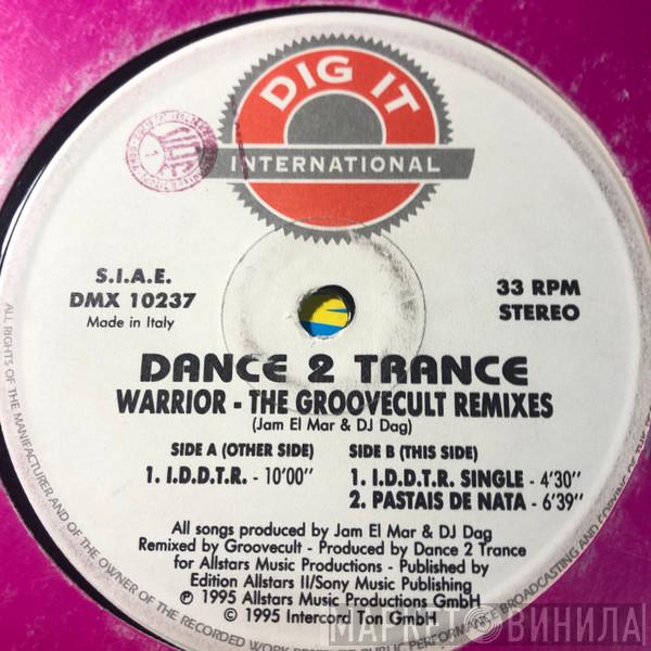  Dance 2 Trance  - Warrior (The Groovecult Remixes)