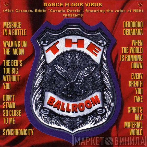 Dance Floor Virus - The Ballroom