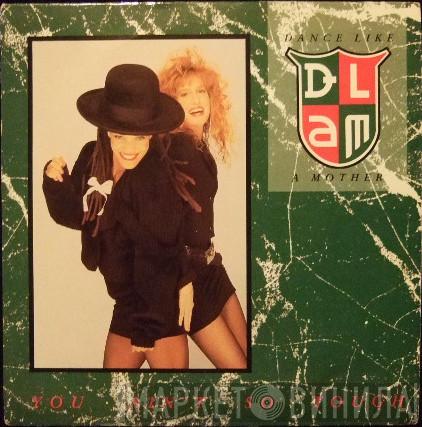 Dance Like A Mother - You Ain't So Tough