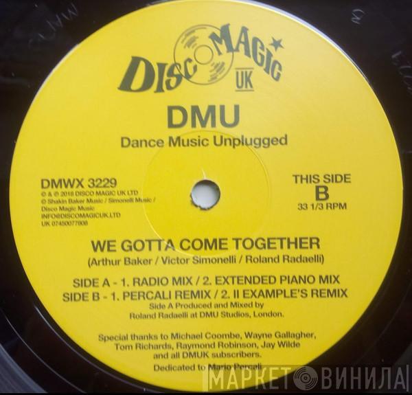  Dance Music Unplugged  - We Gotta Come Together