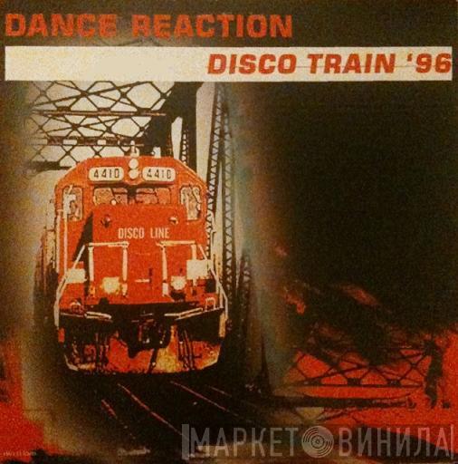  Dance Reaction  - Disco Train '96