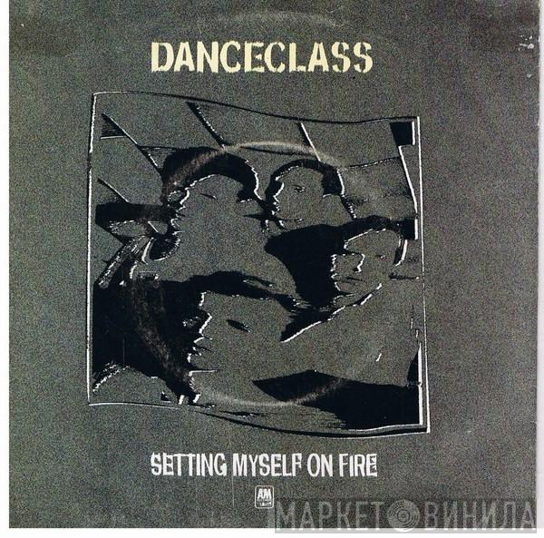 Danceclass - Setting Myself On Fire
