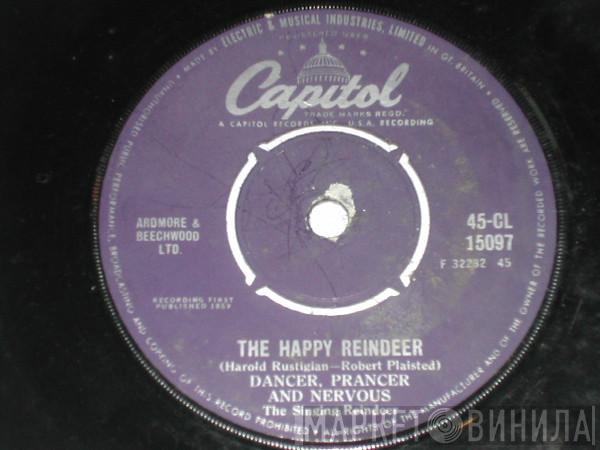 Dancer, Prancer, And Nervous - The Happy Reindeer