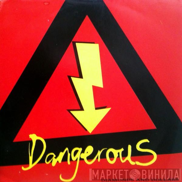 Dangerous  - Diamonds And Dollars
