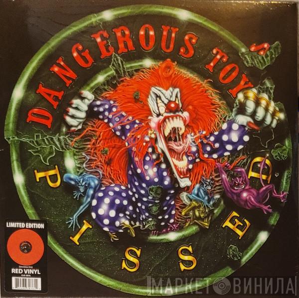 Dangerous Toys - Pissed