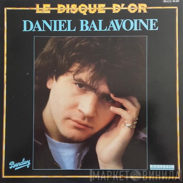  Daniel Balavoine  - Le Disque D'Or