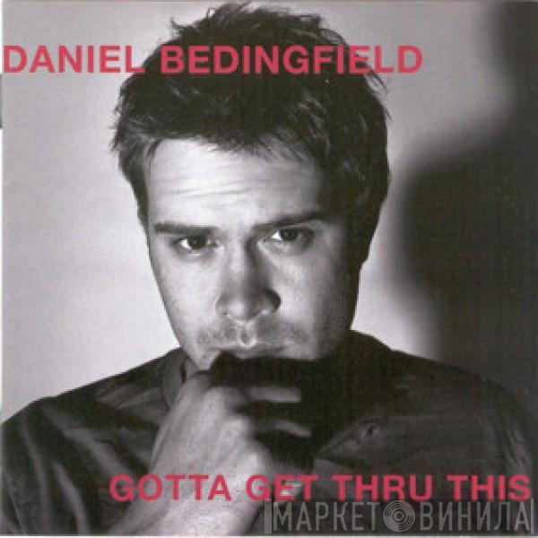  Daniel Bedingfield  - Gotta Get Thru This