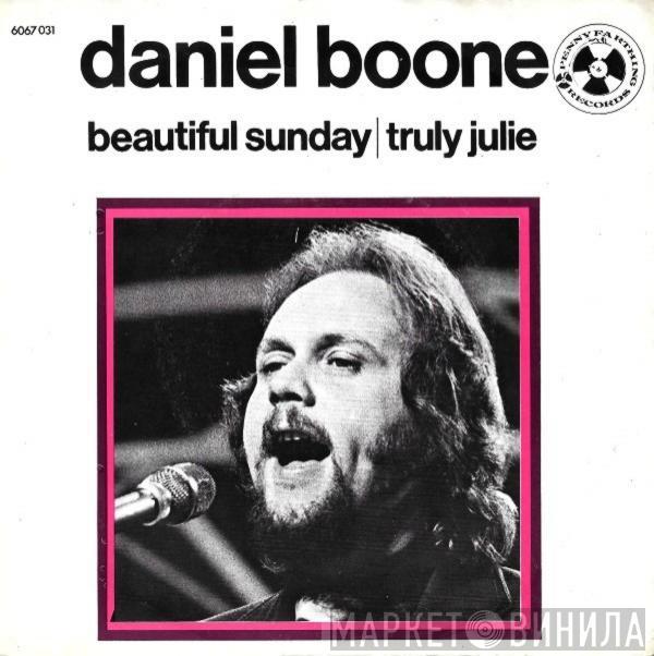  Daniel Boone  - Beautiful Sunday / Truly Julie