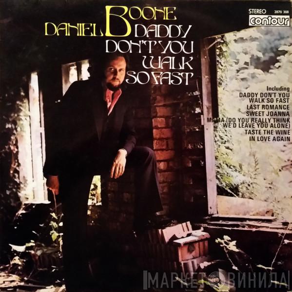 Daniel Boone - Daddy Don't You Walk So Fast