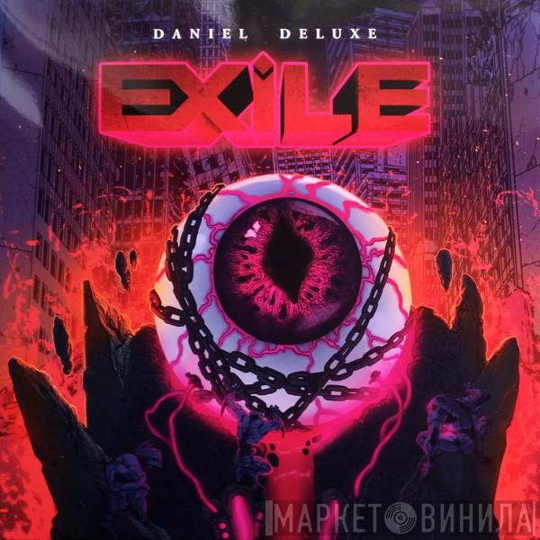 Daniel Deluxe - Exile