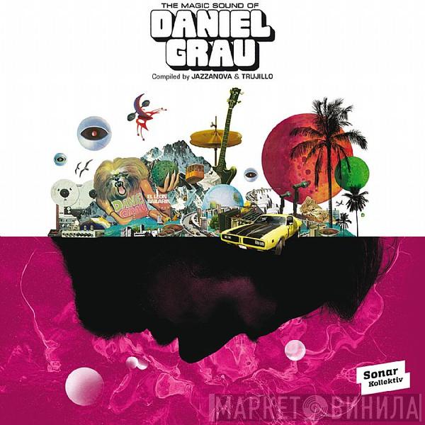  Daniel Grau  - The Magic Sound Of Daniel Grau – Compiled By Jazzanova & Trujillo