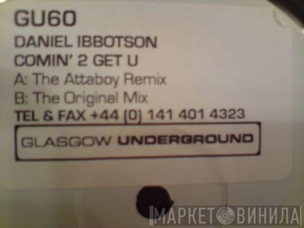 Daniel Ibbotson - Comin' 2 Get You