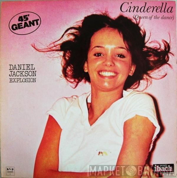 Daniel Jackson Explosion - Cinderella (Queen Of The Dance)