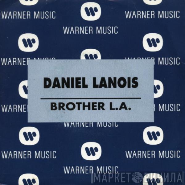 Daniel Lanois - Brother L.A.