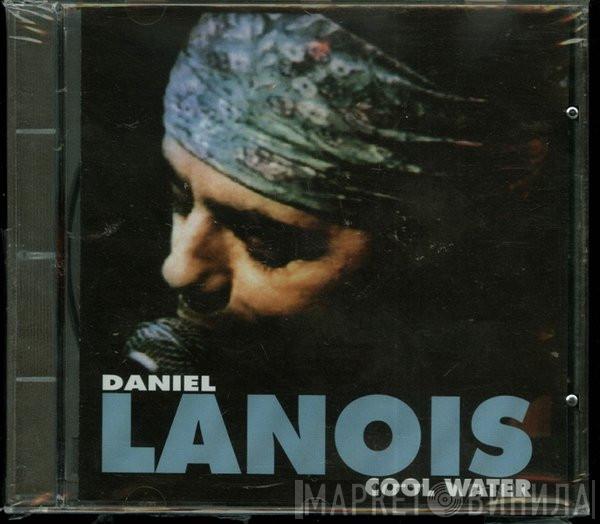 Daniel Lanois  - Cool Water
