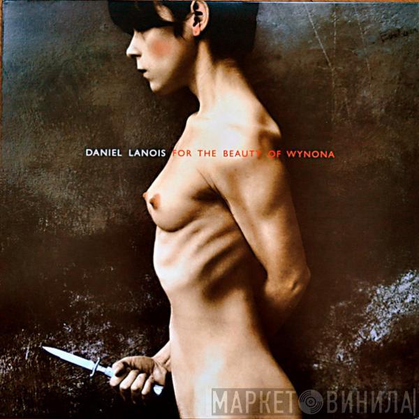 Daniel Lanois - For The Beauty Of Wynona