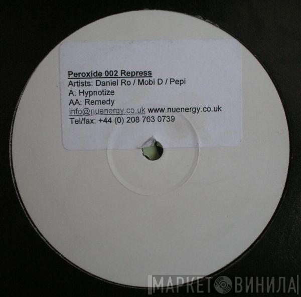 Daniel Ro Mobi D Pepi  - Hypnotize / Remedy
